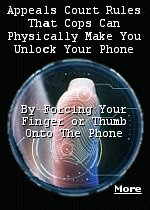 There are some among you who think judges should be given even more power. A federal court decided that police officers can make you unlock your phone, even by physically forcing you to press your thumb against it. 